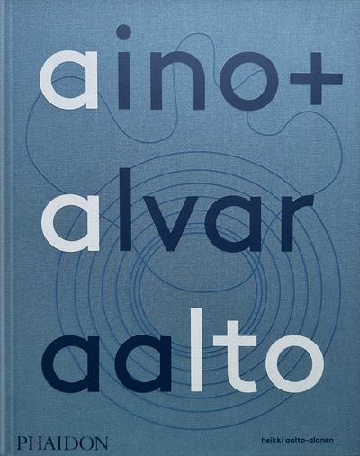 Aino + Alvar Aalto - Heikke Alanen