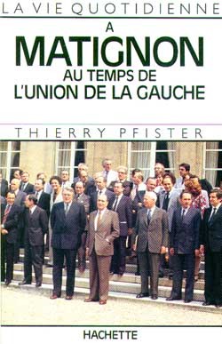 La Vie quotidienne à Matignon au temps de l'Union de la Gauche