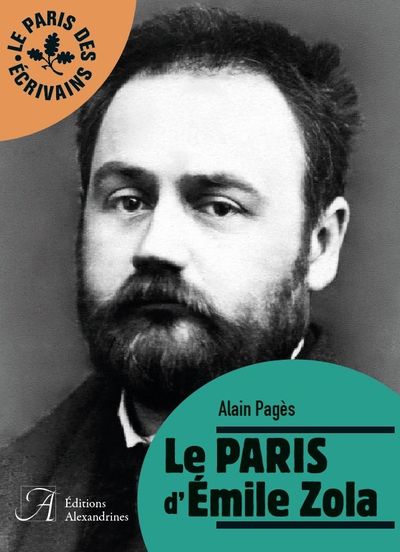 Le Paris d'Émile Zola - Alain Pages