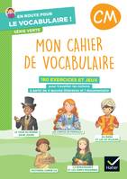 En route pour le vocabulaire ! CM - Série verte - Ed. 2024 - Cahier élève