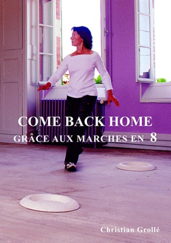 Come back home  - Volume 1 - Grolle Christia