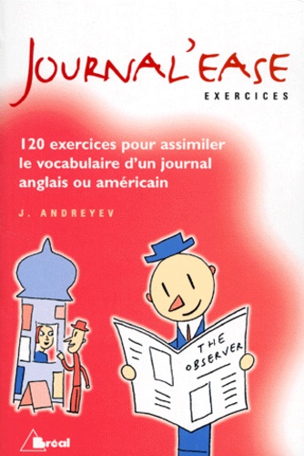 Journal'ease: Exercices pour assimiler le vocabulaire d'un journal anglais ou américain