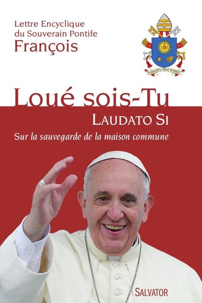 Loué sois tu, Laudato Si 