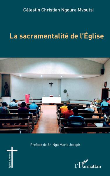 La sacramentalité de l'Église - Célestin Christian Ngoura Mvoutsi