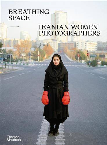 Breathing Space : Iranian Women Photographers /anglais