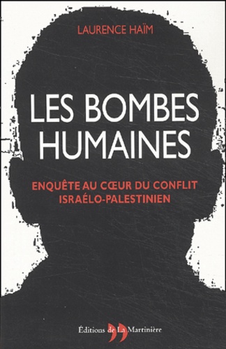 Les bombes humaines.. Enquête au coeur du conflit israélo-palestinien