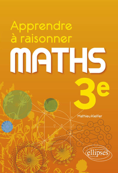 Apprendre à raisonner - Mathématiques - Troisième - Mathieu Kieffer