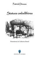 Statues ombellifères - Patrick Devaux