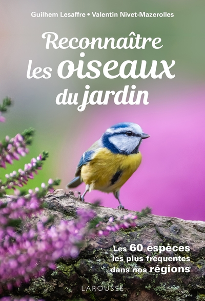 Reconnaitre les Oiseaux du jardin - Guilhem Lesaffre