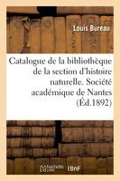 Catalogue de la bibliothèque de la section d'histoire naturelle de la Société académique de Nantes