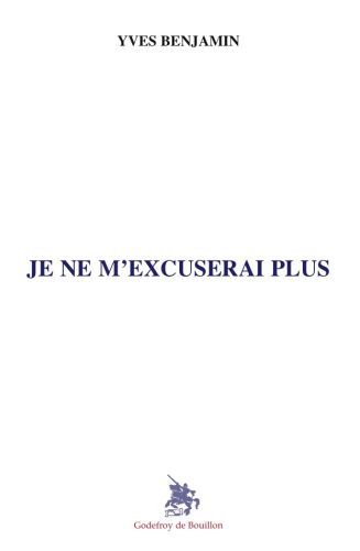 Je ne m'excuserai plus - Yves benjamin