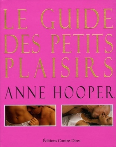 Le guide des petits plaisirs - Anne Hooper