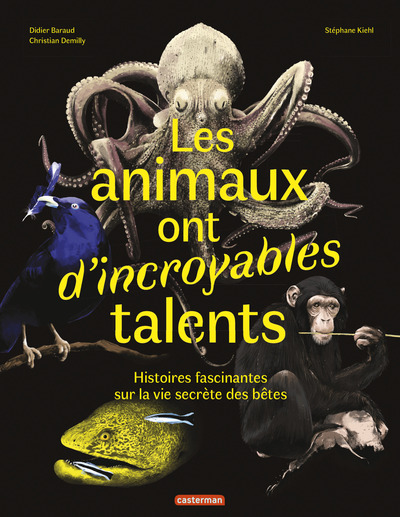 Les animaux ont d'incroyables talents