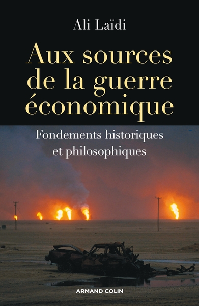 Aux Sources De La Guerre Économique, Fondements Historiques Et Philosophiques