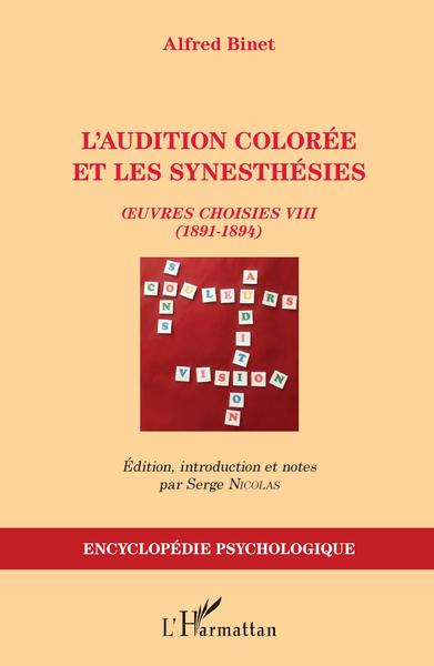 L'audition colorée et les synesthésies - Oeuvres choisies Volume 8 - Alfred Binet