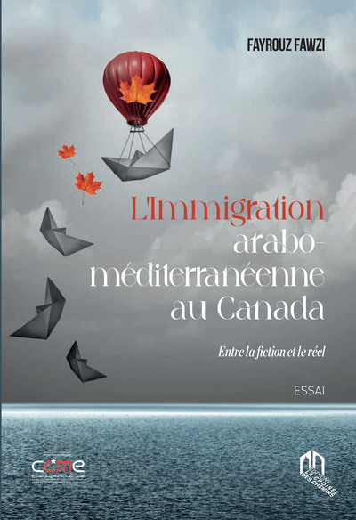 L'immigration arabo-mEditerranEenne au Canada - Entre la fiction et le rEel