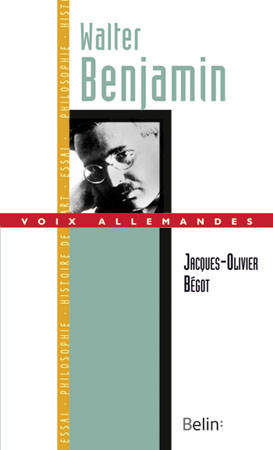 Walter Benjamin - Jacques-olivier begot