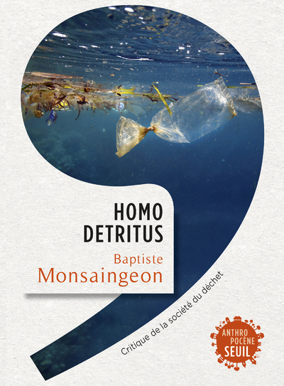 Homo detritus - Baptiste Monsaingeon