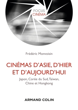 Cinémas d'Asie, d'hier et d'aujourd'hui - Japon, Corée du Sud, Taïwan, Chine et Hongkong