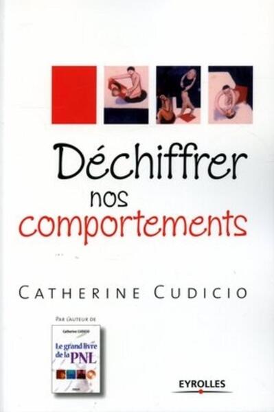 Déchiffrer nos comportements - Catherine Cudicio