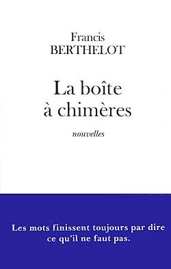 La Boîte À Chimères, Nouvelles