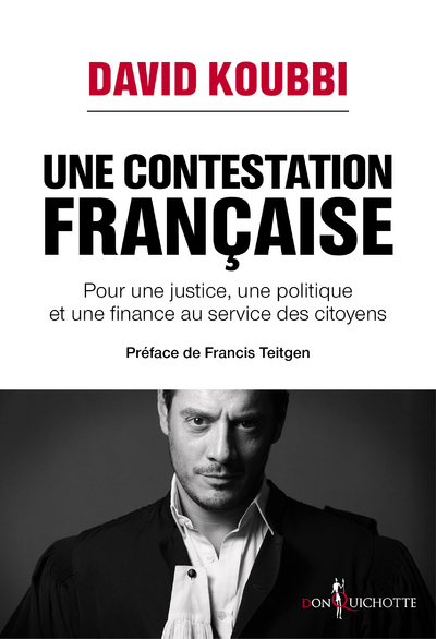 Une Contestation Française , Pour Une Justice, Une Politique Et Une Finance Au Service Des Citoyens