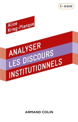 Analyser les discours institutionnels - Alice Krieg-Planque