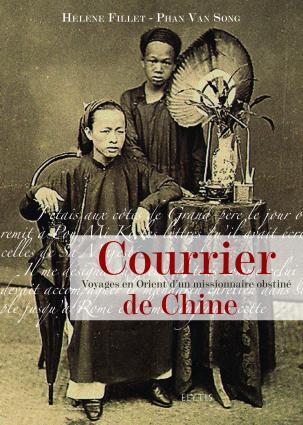 Courrier de Chine (voyage en Orient d'un missionnaire obstiné)