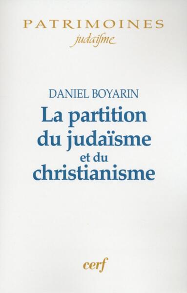 La partition du judaïsme et du christianisme - Daniel Boyarin