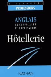 Hôtellerie Anglais : vocabulaire et expressions Utilangues Livre - Collectif