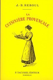 La cuisinière provençale - 1120 recetttes, 365 menus, un pour chaque jour de l'année - Jean-Baptiste Reboul