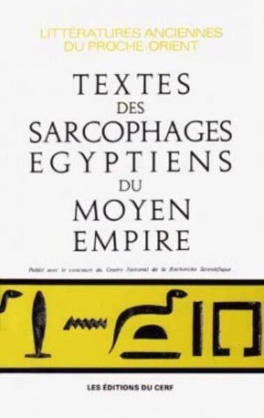 Les Textes des sarcophages égyptiens du Moyen Empire - Paul Barguet