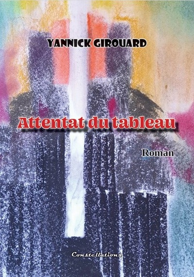 Attentat du tableau - Yannick Girouard