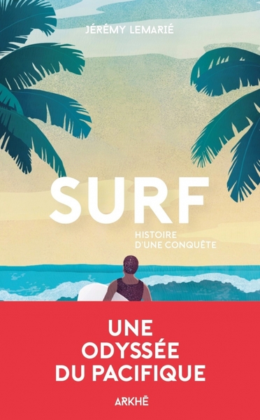 Surf - Histoire d'une conquête