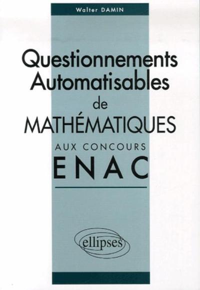 Questionnements automatisables de Mathématiques aux concours ENAC