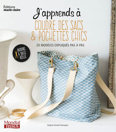 J'Apprends À Coudre Des Sacs Et Pochettes Chics, 20 Modèles Expliqués Pas À Pas