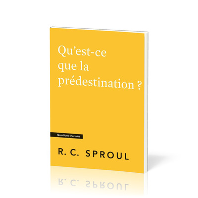 Qu'est-ce que la prédestination ?