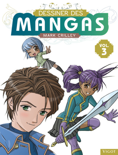 Dessiner des mangas - Volume 3