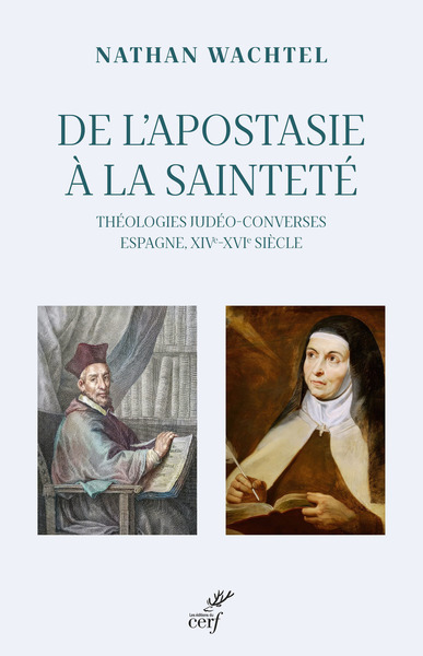 De l'apostasie à la sainteté - Théologies judéo-converses Espagne XIVe-XVIe siècle