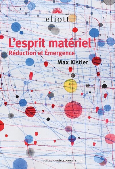 L'Esprit Matériel, Réduction Et Émergence