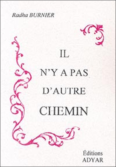 Il N'Y A Pas D'Autre Chemin - Radha Burnier