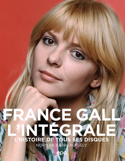 France Gall - L'intégrale - Norman Barreau-Gély