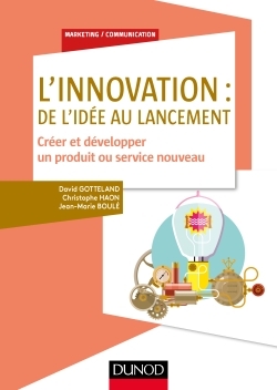 L'innovation : de l'idée au lancement - Créer et développer un produit ou service nouveau