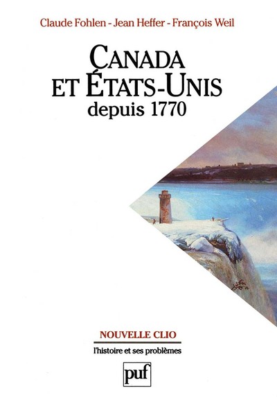 Canada et États-Unis depuis 1770 - Claude Fohlen