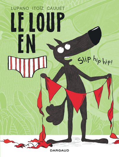 Le loup en slip Volume 3