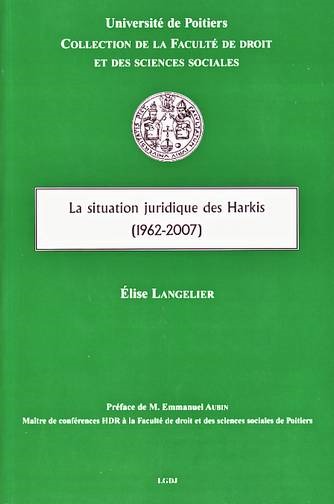 La situation juridique des Harkis (1962-2007) - Elise Langelier