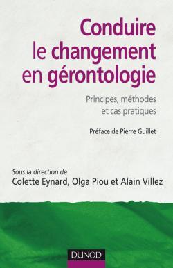 Conduire le changement en gérontologie - Principes, méthodes et cas pratiques