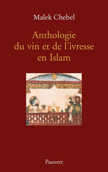 Anthologie du vin et de l'ivresse en Islam