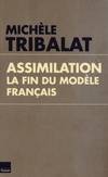 Assimilation : La Fin Du Modèle Français, La Fin Du Modèle Français