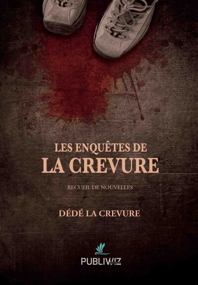 Les enquêtes de La Crevure - Dédé La Crevure